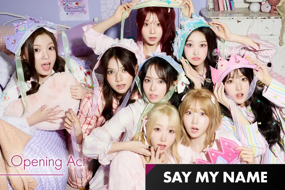 SAY MY NAME (Opening Act)